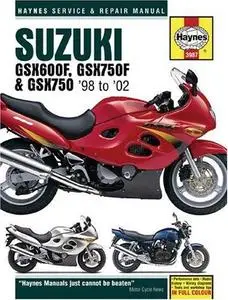 Suzuki GSX600F, GSX750F & GSX750   98-02 Service and Repair Manual (Haynes Manual)