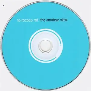 To Rococo Rot - The Amateur View (1999) {City Slang/Mute}