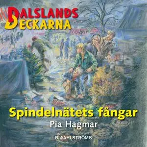 «Dalslandsdeckarna 16 - Spindelnätets fångar» by Pia Hagmar