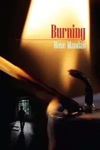 «Burning» by Rose Mandan