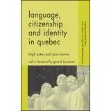 Language, Citizenship and Identity in Quebec (Language and Globalization)