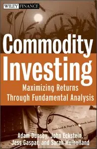 Commodity Investing: Maximizing Returns Through Fundamental Analysis (repost)