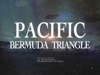 History Channel - UFO files - The Pacific Bermuda Triangle 