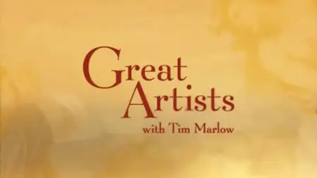 Great Artists with Tim Marlow (2001) [repost]