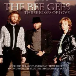 The Bee Gees - Three Kisses of Love (2007)