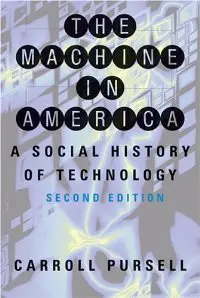 The Machine in America: A Social History of Technology, 2nd edition (repost)