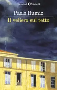 Paolo Rumiz - Il veliero sul tetto