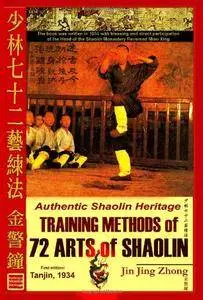 Authentic Shaolin Heritage: Training Methods Of 72 Arts Of Shaolin (Repost)