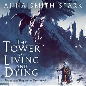 «The Tower of Living and Dying» by Anna Smith Spark
