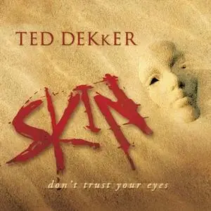 «Skin» by Ted Dekker