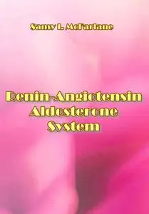 "Renin-Angiotensin Aldosterone System" ed. by Samy I. McFarlane