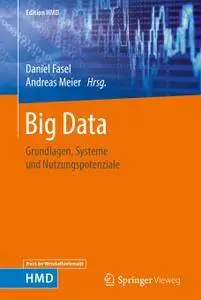 Big Data: Grundlagen, Systeme und Nutzungspotenziale