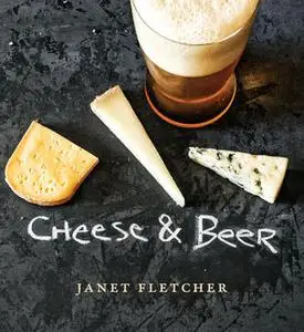 «Cheese & Beer» by Janet Fletcher