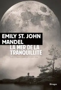Emily St. John Mandel, "La mer de la tranquillité"