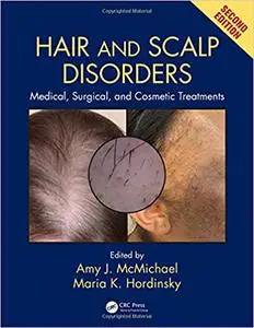 Hair and Scalp Disorders: Medical, Surgical, and Cosmetic Treatments, Second Edition (Repost)