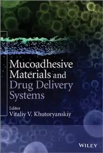 Mucoadhesive Materials and Drug Delivery Systems (Repost)