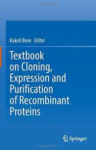 Textbook on Cloning, Expression and Purification of Recombinant Proteins (Repost)