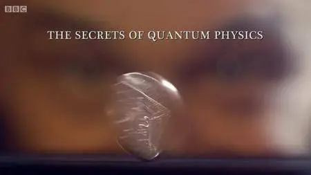 BBC - The Secrets of Quantum Physics (2014)