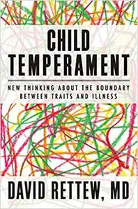 Child Temperament: New Thinking About the Boundary Between Traits and Illness
