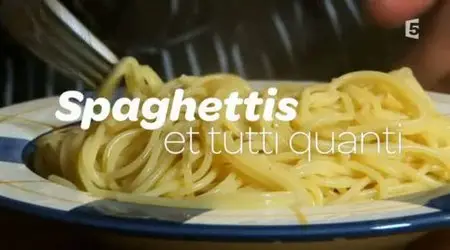 (Fr5) Spaghettis et tutti quanti (2011)