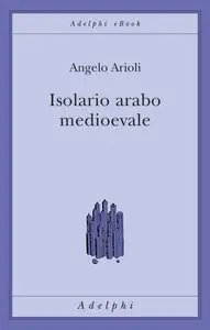 Angelo Airoli – Isolario arabo medioevale