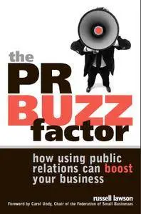 The PR Buzz Factor: How Using Public Relations Can Boost Your Business (Repost)