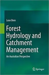 Forest Hydrology and Catchment Management: An Australian Perspective