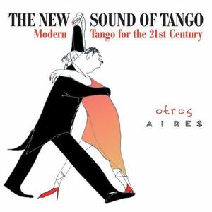 Otros Aires - The New Sound Of Tango - Modem Tango For The 21st Century (2012)