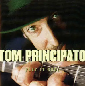 Tom Principato - Play It Cool (2001)