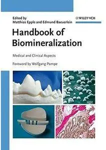 Handbook of Biomineralization: Medical and Clinical Aspects [Repost]