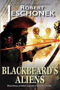 «Blackbeard's Aliens» by Robert Jeschonek