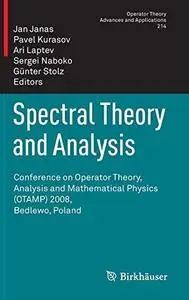 Spectral Theory and Analysis: Conference on Operator Theory, Analysis and Mathematical Physics (OTAMP) 2008, Bedlewo, Poland