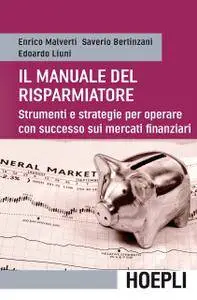 Enrico Malverti, Saverio Berlinzani,  Edoardo Liuni - Manuale del risparmiatore (Repost)