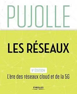 Les réseaux: L'ère des réseaux cloud et de la 5G - Edition 2018-2020