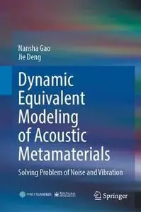 Dynamic Equivalent Modeling of Acoustic Metamaterials: Solving Problem of Noise and Vibration