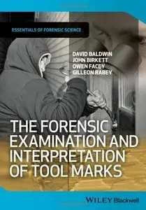 The Forensic Examination and Interpretation of Tool Marks (repost)