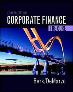 Corporate Finance: The Core (4th Edition)