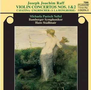 Michaela Paetsch Neftel - Joachim Raff: Violin Concertos Nos. 1 & 2, Cavatina, Ungrischer (2000)