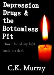 Depression, Drugs, & the Bottomless Pit: How I found my light amid the dark