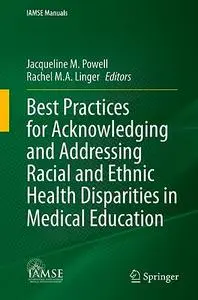 Best Practices for Acknowledging and Addressing Racial and Ethnic Health Disparities in Medical Education