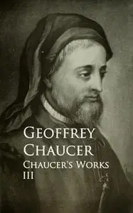 «Chaucer's Works» by Geoffrey Chaucer