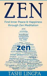 Zen: Find Inner Peace & Happiness through Zen Meditation (Buddhism, Zen Meditation)