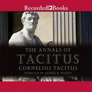 «The Annals of Tacitus» by Cornelius Tacitus