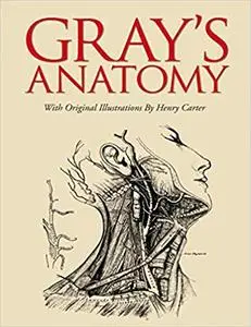 Gray's Anatomy: With Original Illustrations by Henry Carter