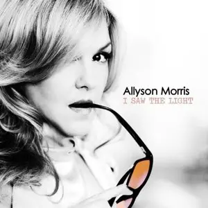 Allyson Morris - I Saw the Light (2013)