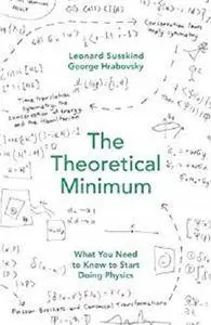 The Theoretical Minimum: What You Need to Know to Start Doing Physics [Kindle Edition]