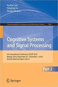 Cognitive Systems and Signal Processing: 4th International Conference, ICCSIP 2018, Beijing, China, November 29 - Decemb