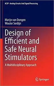 Design of Efficient and Safe Neural Stimulators: A Multidisciplinary Approach [Repost]