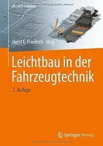 Leichtbau in der Fahrzeugtechnik (ATZ/MTZ-Fachbuch) [Repost]