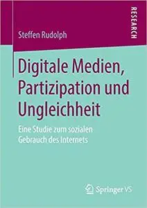 Digitale Medien, Partizipation und Ungleichheit: Eine Studie zum sozialen Gebrauch des Internets